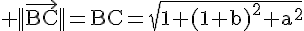 4$\rm ||\vec{BC}||=BC=\sqrt{1+(1+b)^2+a^2}