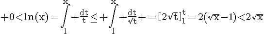 4$\rm 0<ln(x)=\Bigint_{1}^{x} \frac{dt}{t}\le \Bigint_{1}^{x} \frac{dt}{\sqrt{t}} =\[2\sqrt{t}\]_{1}^{t}=2\(\sqrt{x}-1)<2\sqrt{x}