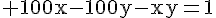 4$\rm 100x-100y-xy=1