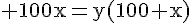 4$\rm 100x=y(100+x)