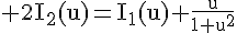 4$\rm 2I_{2}(u)=I_{1}(u)+\frac{u}{1+u^{2}}
