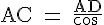 4$\rm AC = \frac{AD}{\cos \;\widehat{DAC}}