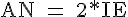 4$\rm AN = 2*IE