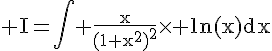 4$\rm I=\Bigint \frac{x}{(1+x^{2})^{2}}\times ln(x)dx
