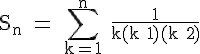 4$\rm S_n = \Bigsum_{k=1}^n \frac{1}{k(k+1)(k+2)}