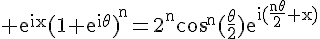 4$\rm e^{ix}{(1+e^{i\theta})}^n=2^n\cos^n(\frac{\theta}{2})e^{i(\frac{n\theta}{2}+x)}