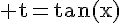 4$\rm t=tan(x)