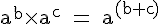 4$\rm~a^b\times~a^c~=~a^{(b+c)}