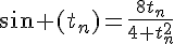 4$\sin (t_n)=\frac{8t_n}{4+t_n^2}