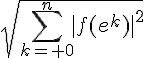 4$\sqrt{\Bigsum_{k= 0}^n|f(e^k)|^2}
