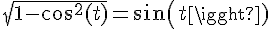 4$\sqrt{1-cos^2(t)}=sin(t)