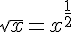 4$\sqrt{x}=x^{\frac{1}{2}}