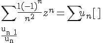 4$\sum \frac{1+(-1)^n}{n^2}z^n=\sum u_n [\tex]
 \\ 
 \\ En calculant [tex]4$\frac{u_{n+1}}{u_n}
