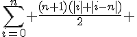 4$\sum_{i=0}^n \frac{(n+1)(|i|+|i-n|)}{2} 