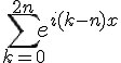 4$\sum_{k=0}^{2n}e^{i(k-n)x}