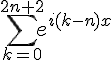 4$\sum_{k=0}^{2n+2}e^{i(k-n)x}