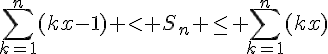 4$\sum_{k=1}^n(kx-1) < S_n \le \sum_{k=1}^n(kx)