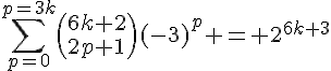 4$\sum_{p=0}^{p=3k}\(6k+2\\2p+1\)(-3)^p = 2^{6k+3}
