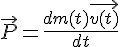 4$\vec{P}=\frac{dm(t)\vec{v(t)}}{dt}