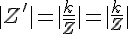 4$|Z'| = |\frac{k}{\bar{Z}}| = |\frac{k}{Z}| 