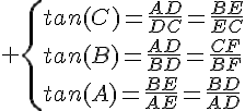 4$ \{tan(C)=\frac{AD}{DC}=\frac{BE}{EC}\\tan(B)=\frac{AD}{BD}=\frac{CF}{BF}\\tan(A)=\frac{BE}{AE}=\frac{BD}{AD}