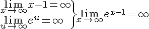 4$ \. \lim_{x\to +\infty} x-1=+\infty\\\lim_{u\to +\infty}e^u=+\infty \} \lim_{x\to +\infty}e^{x-1}=+\infty