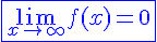 4$ \blue \fbox{\lim_{x\to +\infty}f(x)=0}