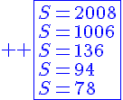 4$ \blue \fbox{S=2008\\S=1006\\S=136\\S=94\\S=78}