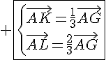 4$ \fbox{\{\vec{AK}=\frac{1}{3}\vec{AG}\\\vec{AL}=\frac{2}{3}\vec{AG}}