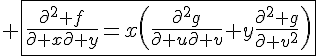 4$ \fbox{\frac{\partial^2 f}{\partial x\partial y}=x\(\frac{\partial^2g}{\partial u\partial v}+y\frac{\partial^2 g}{\partial v^2}\)}