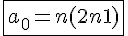 4$ \fbox{a_0 = n(2n+1)}