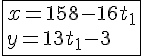 4$ \fbox{x=158-16t_1 \\ y=13t_1 - 3