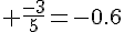 4$ \frac{-3}{5}=-0.6