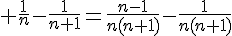 4$ \frac{1}{n}-\frac{1}{n+1}=\frac{n-1}{n(n+1)}-\frac{1}{n(n+1)}
