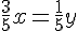 4$ \frac{3}{5}x = \frac{1}{5}y