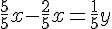4$ \frac{5}{5}x - \frac{2}{5}x = \frac{1}{5}y