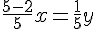 4$ \frac{5-2}{5}x = \frac{1}{5}y