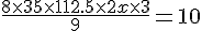 4$ \frac{8 \times 3 + 5 \times 1 + 12.5 \times 2 + x \times 3}{9} = 10