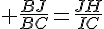 4$ \frac{BJ}{BC}=\frac{JH}{IC}
