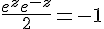 4$ \frac {e^z+e^{-z}}2 = -1