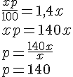 4$ \frac {xp} {100} = 1,4x \\ xp = 140 x \\ p = \frac {140x}{x} \\ p = 140