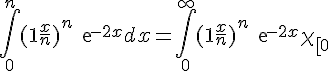 4$ \int_0^n (1+\frac{x}{n})^n exp{-2x}dx = \int_0^{+\infty} (1+\frac{x}{n})^n exp{-2x} \chi_{[0;n]} dx