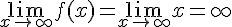 4$ \lim_{x\to+\infty} f(x) = \lim_{x\to+\infty} x = +\infty