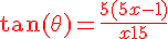 4$ \red \tan(\theta) = \fr{5(5x-1)}{x+15}