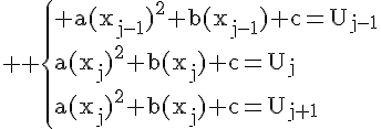 4$ \rm \{ a(x_{j-1})^2+b(x_{j-1})+c=U_{j-1}\\a(x_{j})^2+b(x_{j})+c=U_{j}\\a(x_{j})^2+b(x_{j})+c=U_{j+1}