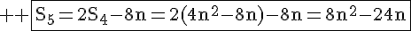 4$ \rm \fbox{S_5=2S_4-8n=2(4n^2-8n)-8n=8n^2-24n}