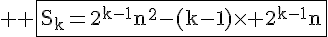 4$ \rm \fbox{S_k=2^{k-1}n^2-(k-1)\times 2^{k-1}n}