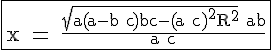 4$ \rm \fbox{x = \frac{\sqrt{a(a-b+c)bc-(a+c)^2R^2}+ab}{a+c}}