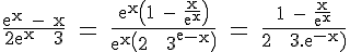 4$ \rm \frac{e^x - x}{2e^x + 3} = \frac{e^x\(1 - \frac{x}{e^x}\)}{e^x\(2 + 3.e^{-x}\)} = \frac{1 - \frac{x}{e^x}}{2 + 3.e^{-x}\)}