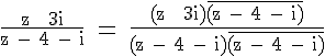 4$ \rm \frac{z + 3i}{z - 4 - i} = \frac{(z + 3i)\bar{(z - 4 - i)}}{(z - 4 - i)\bar{(z - 4 - i)}}